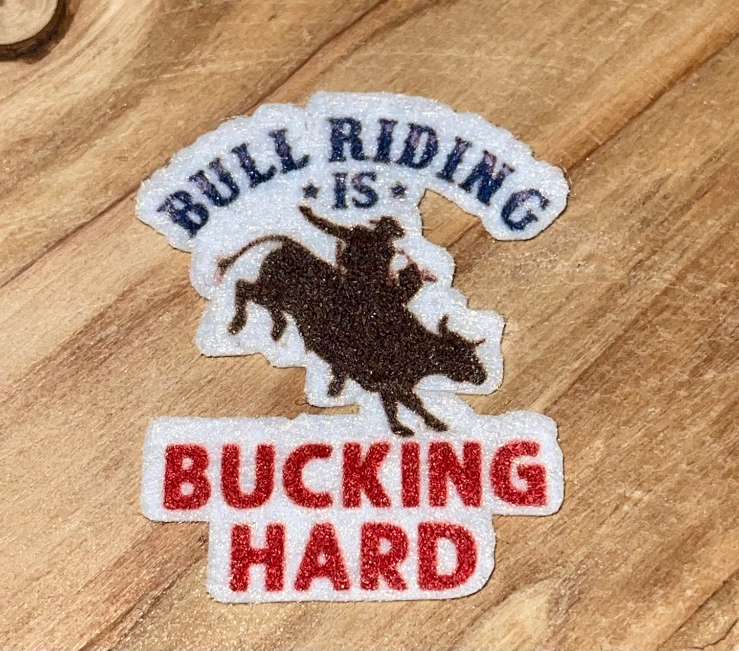 Bull Riding is Bucking Hard 1.5"